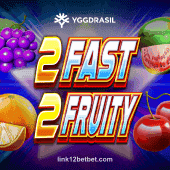 2 Fast 2 Fruity